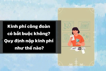 kinh phí công đoàn có bắt buộc không